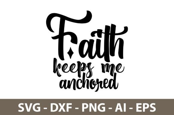 Faith Keeps Me Anchored Svg: A Designer's Honest Review
