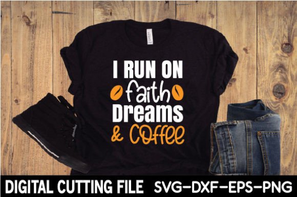 I Run on Faith Dreams Coffee SVG Review: A Designer’s Take